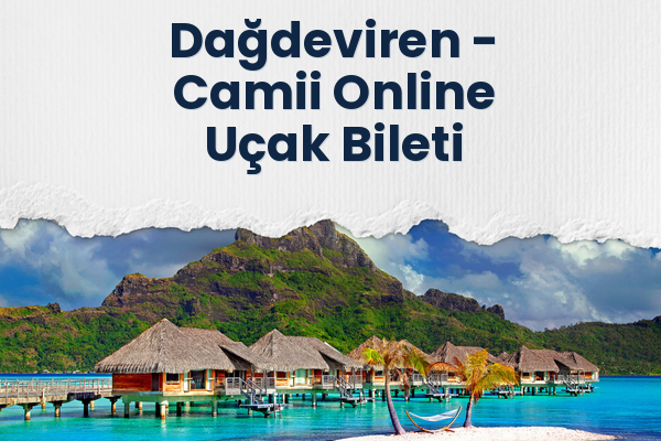 Dağdeviren → Camii Online Uçak Bileti