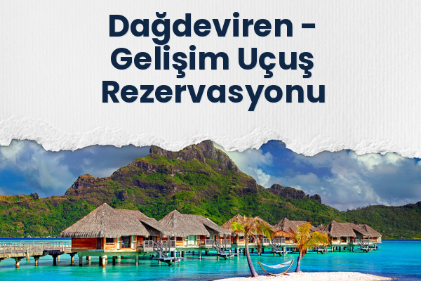 Dağdeviren → Gelişim Uçuş Rezervasyonu