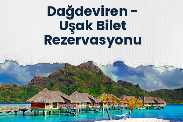 Dağdeviren → Uşak Bilet Rezervasyonu