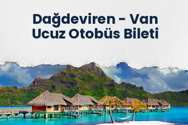 Dağdeviren → Van Ucuz Otobüs Bileti