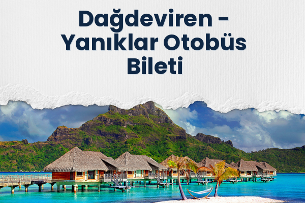 Dağdeviren → Yanıklar Otobüs Bileti