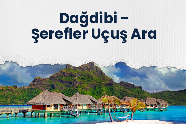 Dağdibi → Şerefler Uçuş Ara