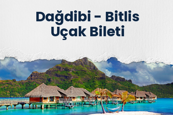 Dağdibi → Bitlis Uçak Bileti