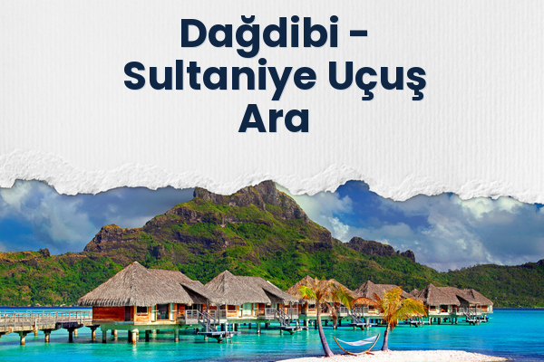 Dağdibi → Sultaniye Uçuş Ara
