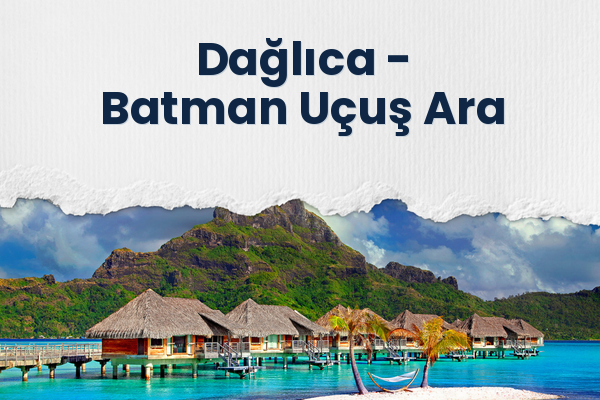 Dağlıca → Batman Uçuş Ara