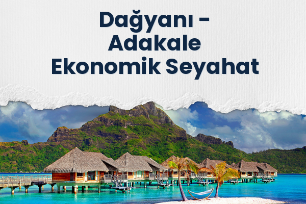 Dağyanı → Adakale Ekonomik Seyahat