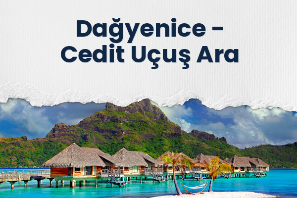 Dağyenice → Cedit Uçuş Ara