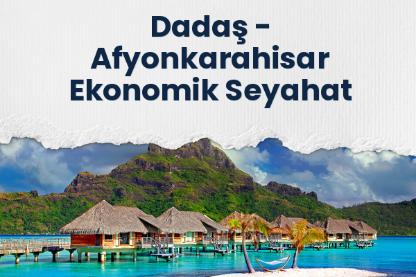 Dadaş → Afyonkarahisar Ekonomik Seyahat