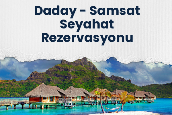 Daday → Samsat Seyahat Rezervasyonu