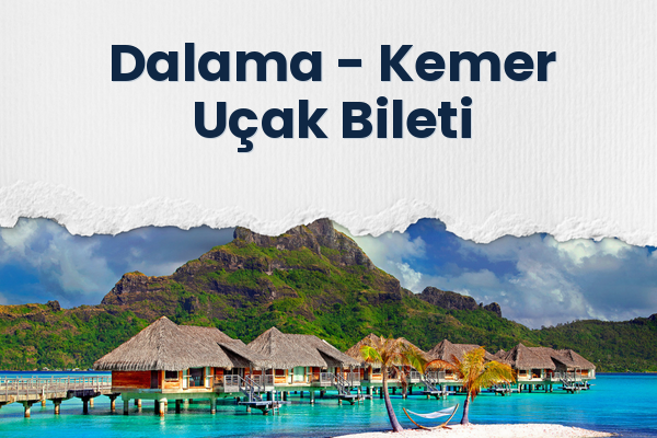 Dalama → Kemer Uçak Bileti