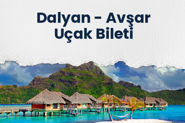 Dalyan → Avşar Uçak Bileti