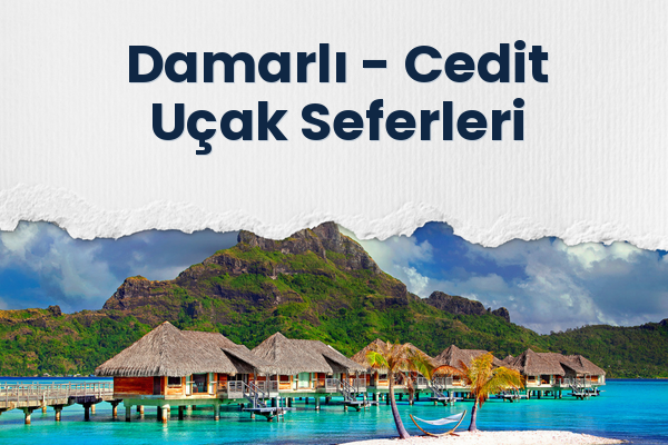 Damarlı → Cedit Uçak Seferleri
