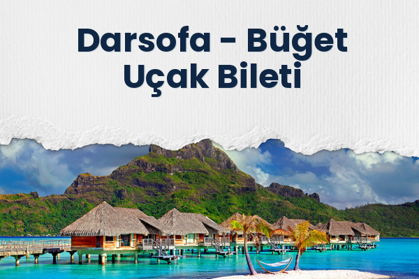 Darsofa → Büğet Uçak Bileti