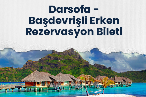 Darsofa → Başdevrişli Erken Rezervasyon Bileti