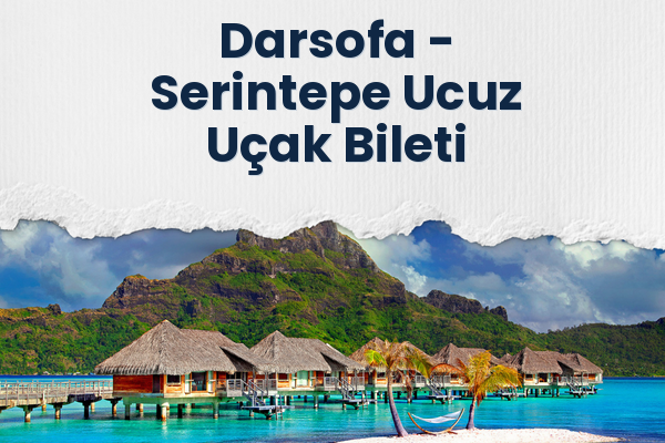 Darsofa → Serintepe Ucuz Uçak Bileti