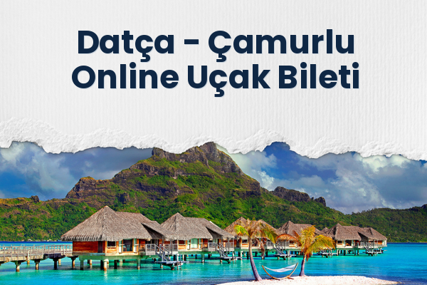 Datça → Çamurlu Online Uçak Bileti