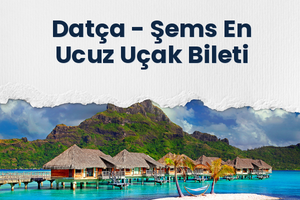 Datça → Şems En Ucuz Uçak Bileti