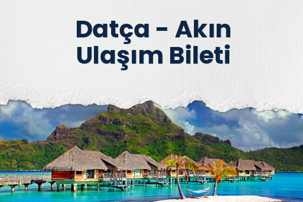 Datça → Akın Ulaşım Bileti