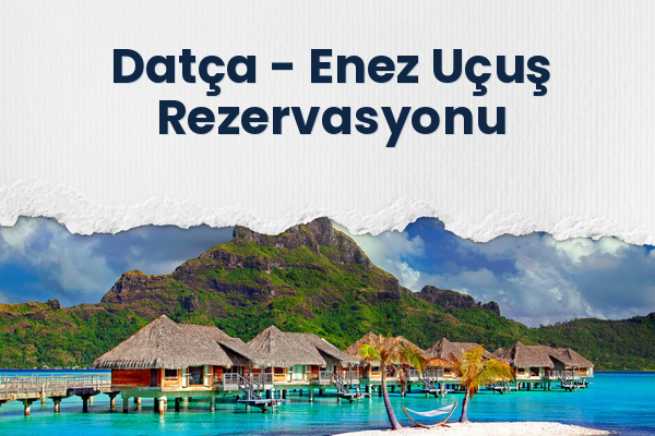 Datça → Enez Uçuş Rezervasyonu