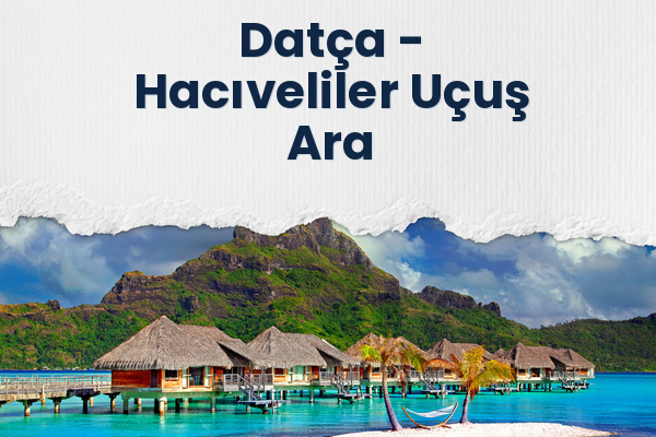 Datça → Hacıveliler Uçuş Ara
