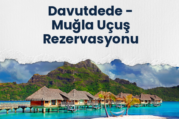 Davutdede → Muğla Uçuş Rezervasyonu