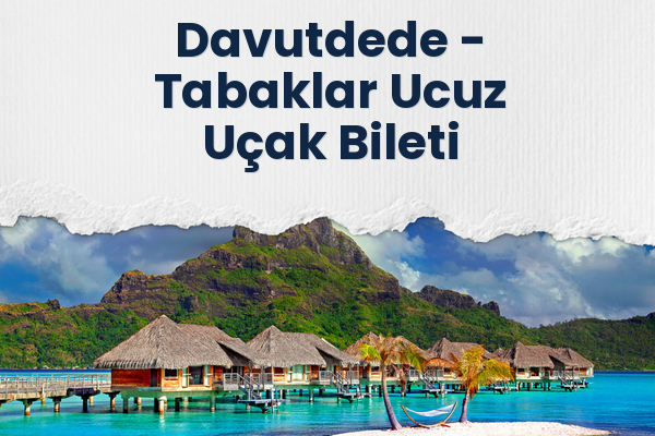 Davutdede → Tabaklar Ucuz Uçak Bileti