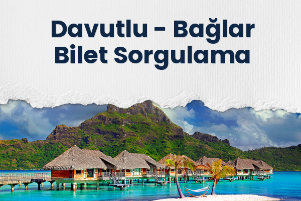 Davutlu → Bağlar Bilet Sorgulama