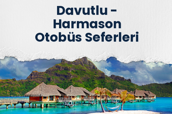 Davutlu → Harmason Otobüs Seferleri