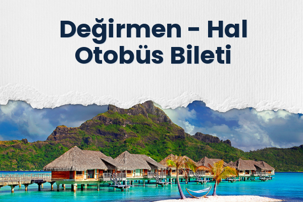 Değirmen → Hal Otobüs Bileti