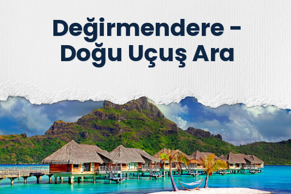 Değirmendere → Doğu Uçuş Ara