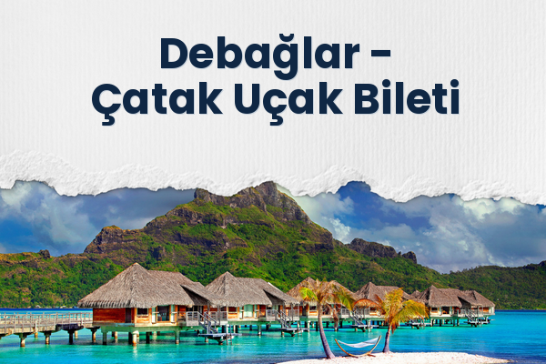 Debağlar → Çatak Uçak Bileti