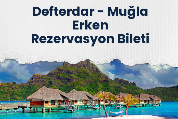 Defterdar → Muğla Erken Rezervasyon Bileti