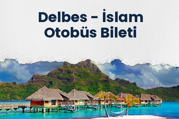 Delbes → İslam Otobüs Bileti