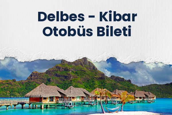Delbes → Kibar Otobüs Bileti