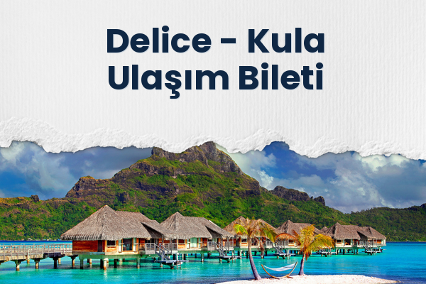Delice → Kula Ulaşım Bileti