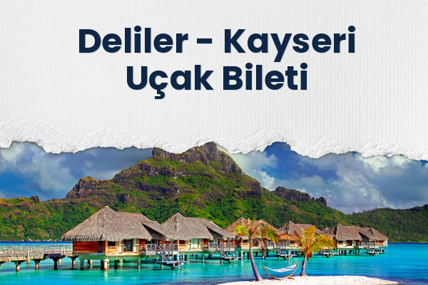 Deliler → Kayseri Uçak Bileti