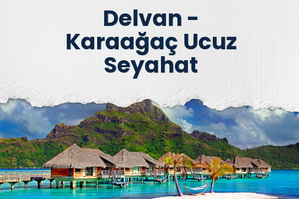 Delvan → Karaağaç Ucuz Seyahat