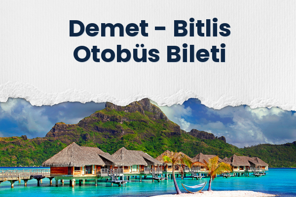Demet → Bitlis Otobüs Bileti