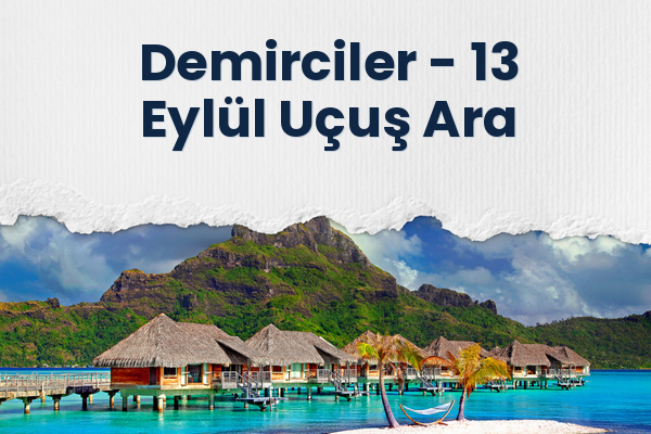 Demirciler → 13 Eylül Uçuş Ara