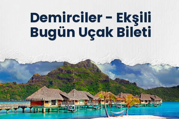 Demirciler → Ekşili Bugün Uçak Bileti