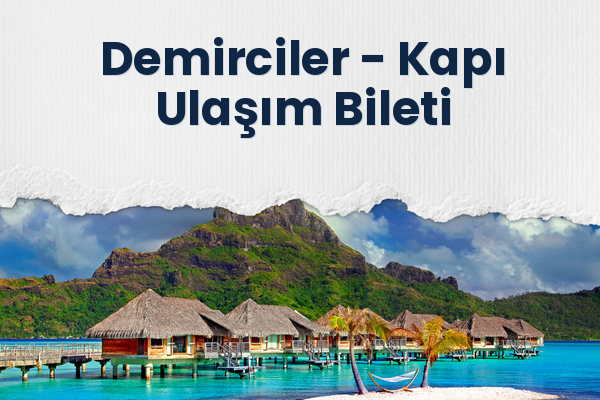 Demirciler → Kapı Ulaşım Bileti