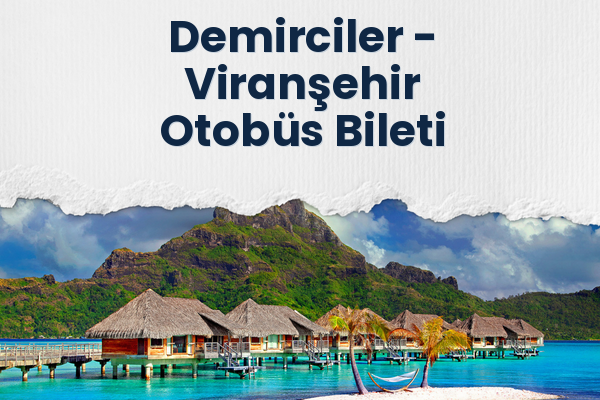 Demirciler → Viranşehir Otobüs Bileti