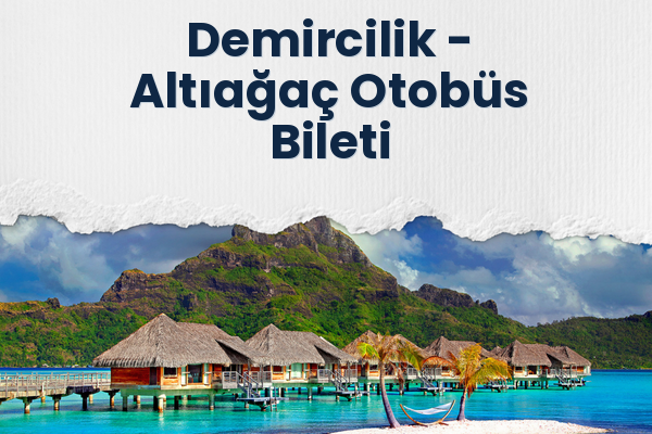 Demircilik → Altıağaç Otobüs Bileti