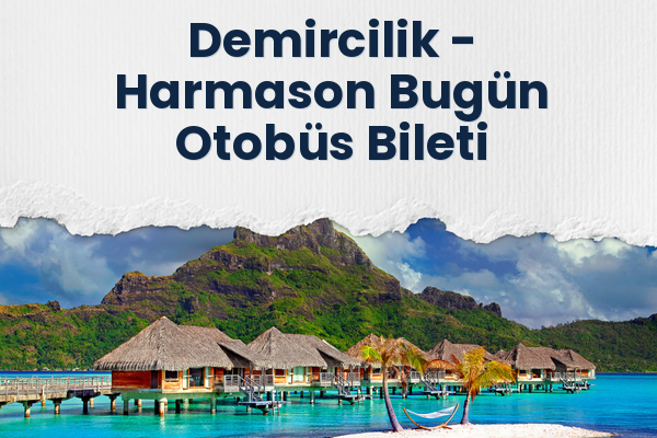 Demircilik → Harmason Bugün Otobüs Bileti