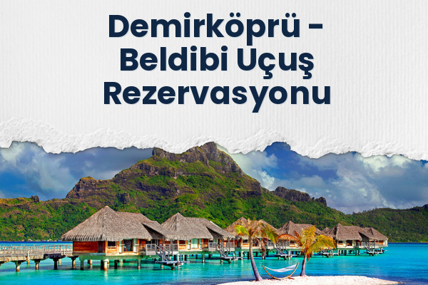 Demirköprü → Beldibi Uçuş Rezervasyonu