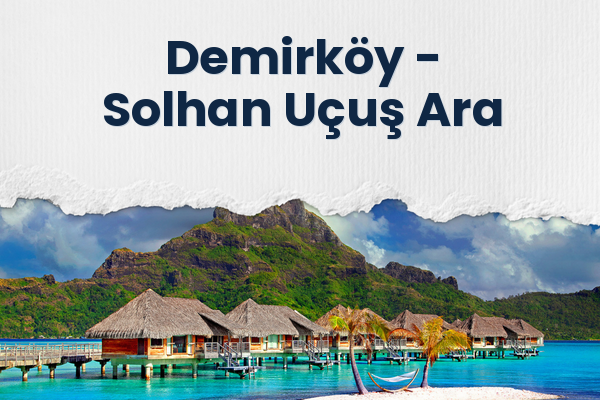 Demirköy → Solhan Uçuş Ara