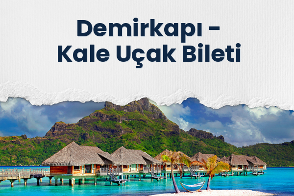 Demirkapı → Kale Uçak Bileti