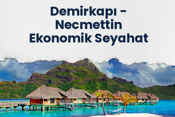 Demirkapı → Necmettin Ekonomik Seyahat