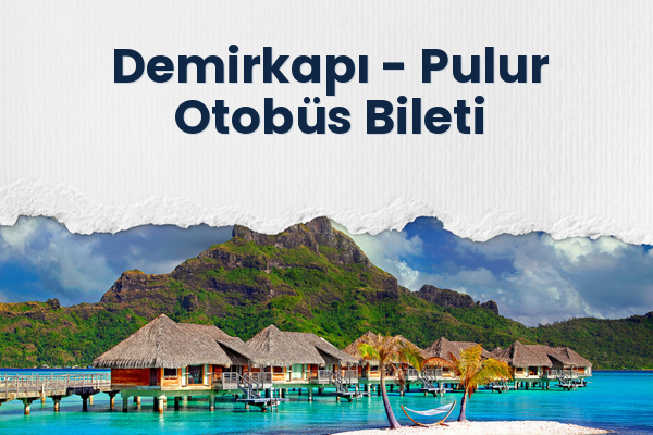 Demirkapı → Pulur Otobüs Bileti