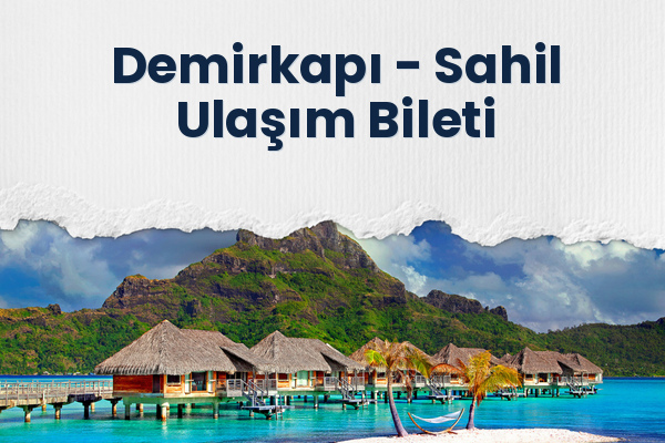 Demirkapı → Sahil Ulaşım Bileti